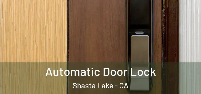  Automatic Door Lock Shasta Lake - CA