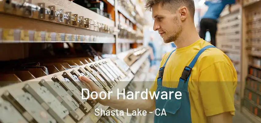  Door Hardware Shasta Lake - CA