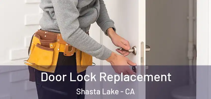  Door Lock Replacement Shasta Lake - CA