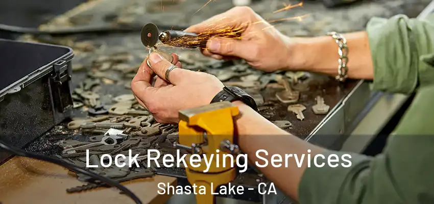  Lock Rekeying Services Shasta Lake - CA