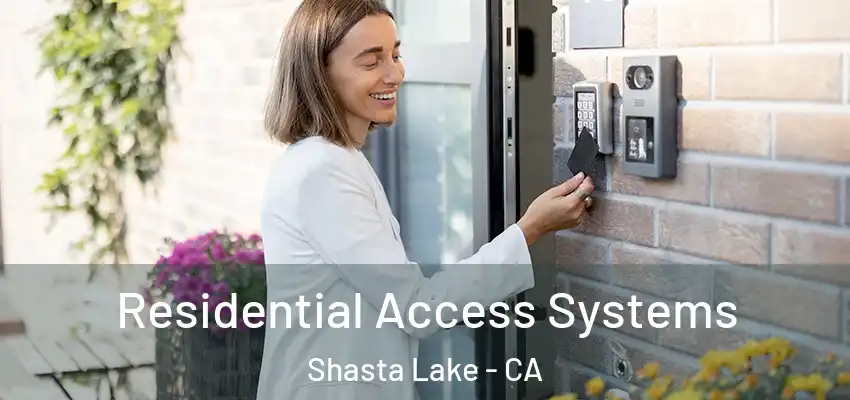  Residential Access Systems Shasta Lake - CA