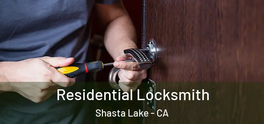  Residential Locksmith Shasta Lake - CA