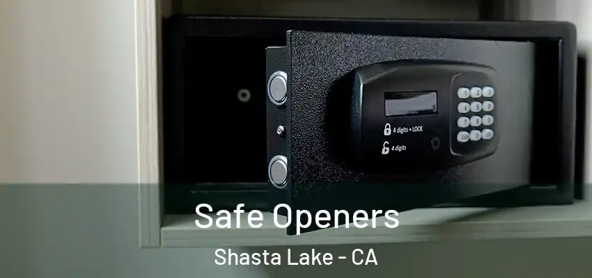  Safe Openers Shasta Lake - CA