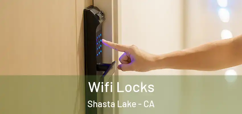  Wifi Locks Shasta Lake - CA
